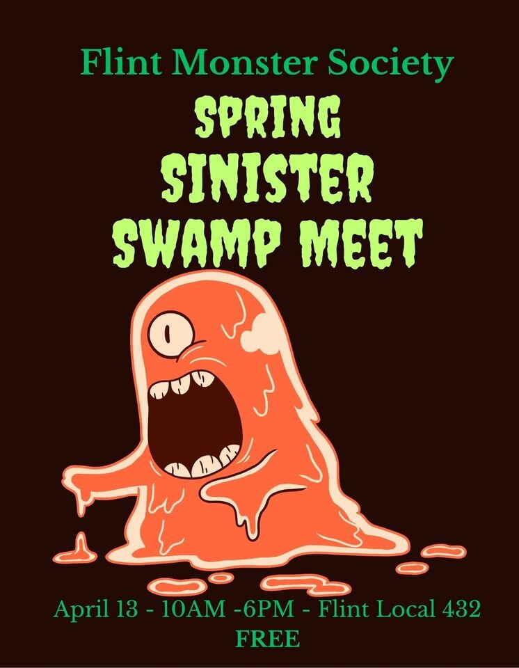 The Sinister Swamp Meet returns to Flint for a full day of creepy fun on Saturday, April 13 from 10:00 a.m. to 6:00 p.m. at the Flint Local 432. 
